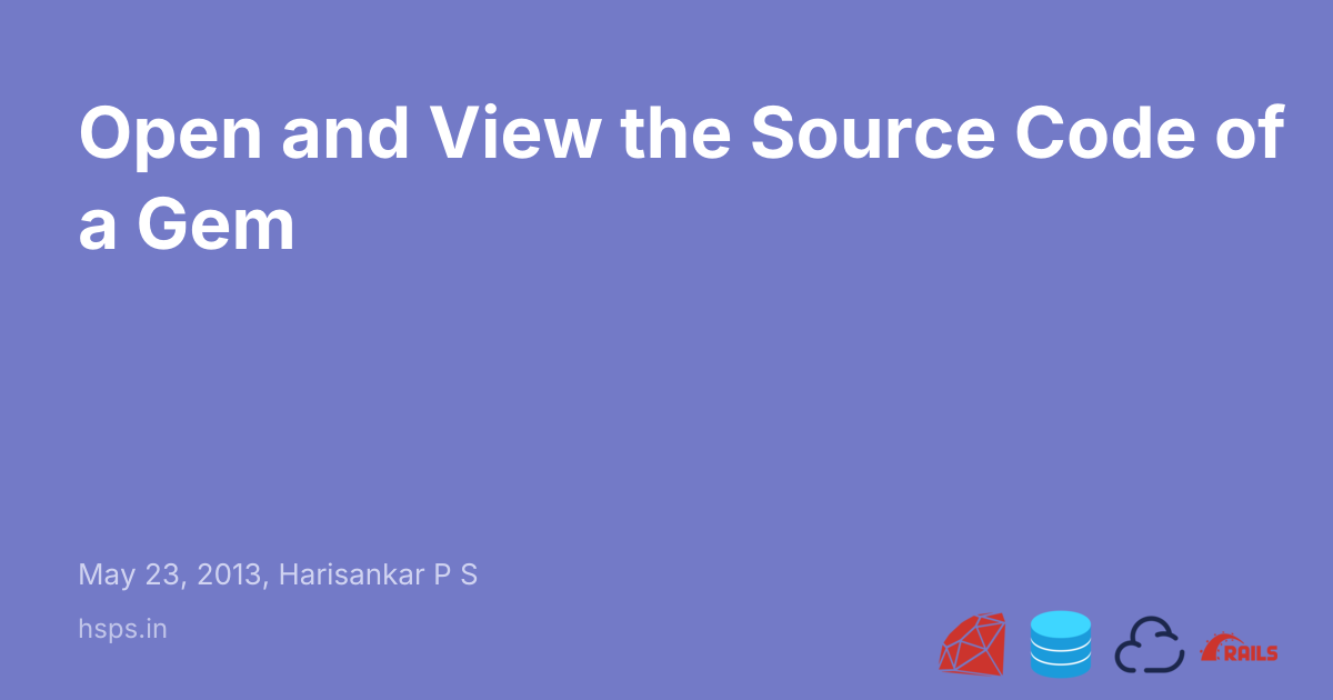 Open and View the Source Code of a Gem - Harisankar P S | Ruby on Rails ...