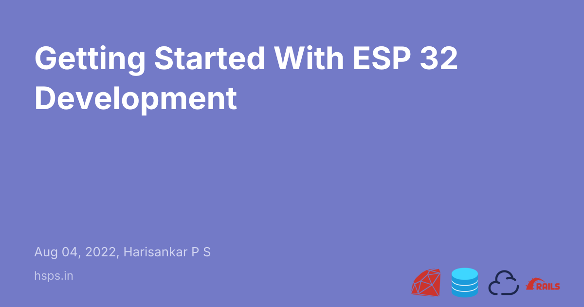 Getting Started With ESP 32 Development - Harisankar P S | Ruby on ...